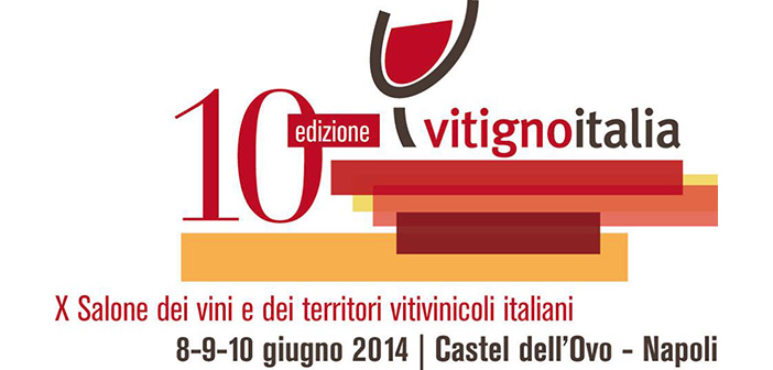 Vitignoitalia 2014: appuntamento a Napoli per la X edizione